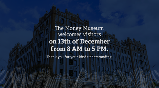 On December 13, the Money Museum welcomes visitors from 8 AM to 5 PM