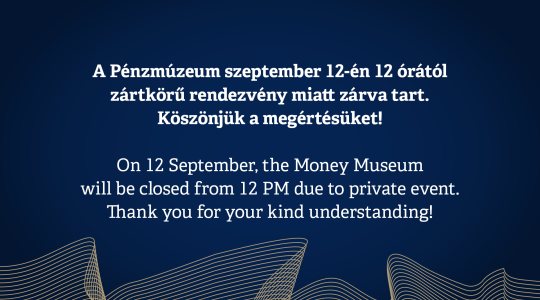 On 12 September, the Money Museum will be closed from 12 PM due to private event