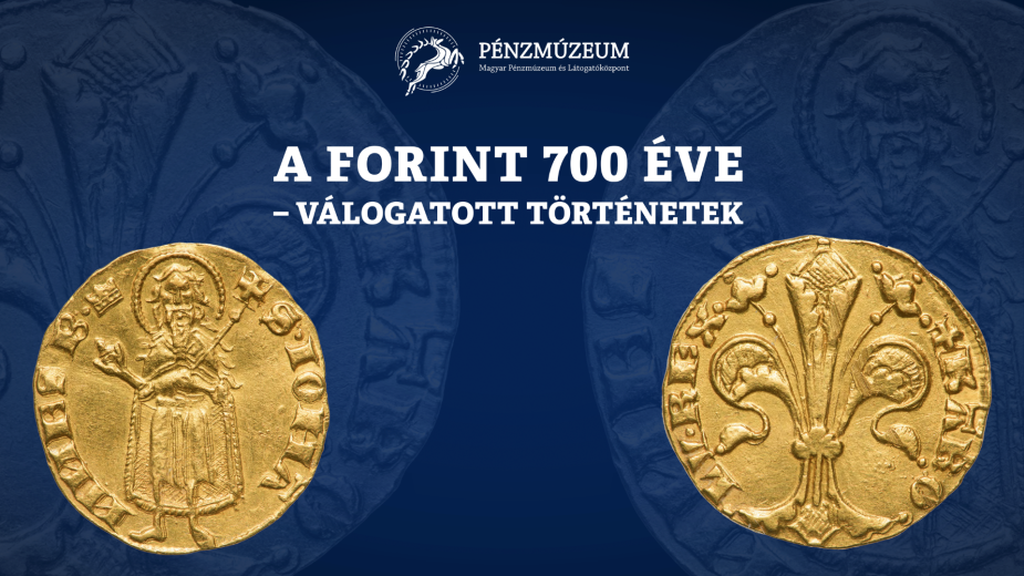 A forint 700 éve – válogatott történetek